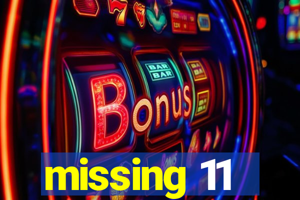 missing 11
